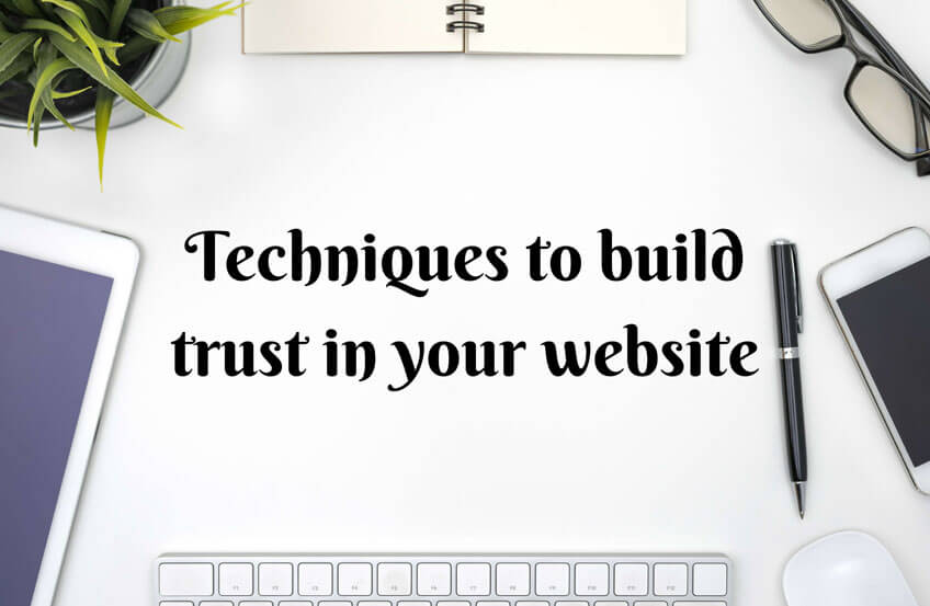 Techniques to build trust in your website